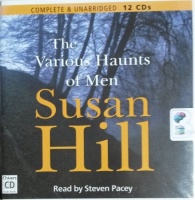 The Various Haunts of Men written by Susan Hill performed by Steven Pacey on CD (Unabridged)